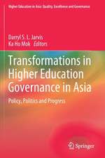 Transformations in Higher Education Governance in Asia: Policy, Politics and Progress