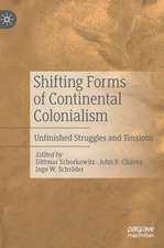 Shifting Forms of Continental Colonialism: Unfinished Struggles and Tensions