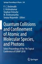 Quantum Collisions and Confinement of Atomic and Molecular Species, and Photons: Select Proceedings of the 7th Topical Conference of ISAMP 2018