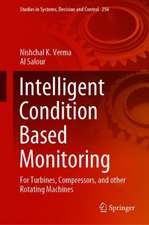 Intelligent Condition Based Monitoring: For Turbines, Compressors, and Other Rotating Machines