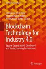 Blockchain Technology for Industry 4.0: Secure, Decentralized, Distributed and Trusted Industry Environment