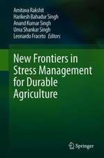 New Frontiers in Stress Management for Durable Agriculture