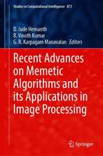 Recent Advances on Memetic Algorithms and its Applications in Image Processing