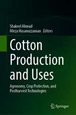 Cotton Production and Uses: Agronomy, Crop Protection, and Postharvest Technologies