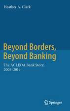 Beyond Borders, Beyond Banking: The ACLEDA Bank Story, 2005-2019