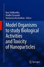 Model Organisms to Study Biological Activities and Toxicity of Nanoparticles