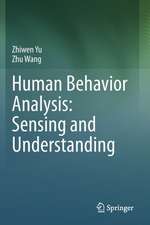 Human Behavior Analysis: Sensing and Understanding