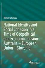 National Identity and Social Cohesion in a Time of Geopolitical and Economic Tension: Australia – European Union – Slovenia