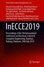 InECCE2019: Proceedings of the 5th International Conference on Electrical, Control & Computer Engineering, Kuantan, Pahang, Malaysia, 29th July 2019