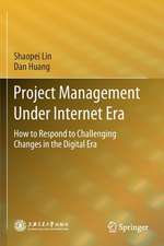 Project Management Under Internet Era: How to Respond to Challenging Changes in the Digital Era