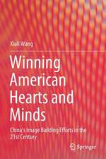 Winning American Hearts and Minds: China’s Image Building Efforts in the 21st Century