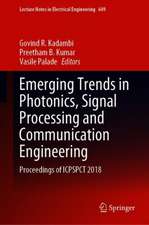 Emerging Trends in Photonics, Signal Processing and Communication Engineering: Proceedings of ICPSPCT 2018