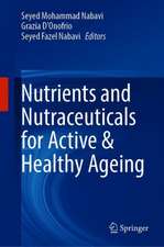 Nutrients and Nutraceuticals for Active & Healthy Ageing