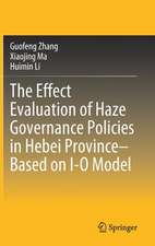 The Effect Evaluation of Haze Governance Policies in Hebei Province–Based on I-O Model