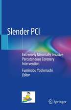 Slender PCI: Extremely Minimally Invasive Percutaneous Coronary Intervention