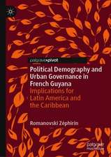 Political Demography and Urban Governance in French Guyana: Implications for Latin America and the Caribbean