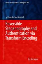 Reversible Steganography and Authentication via Transform Encoding