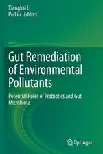 Gut Remediation of Environmental Pollutants: Potential Roles of Probiotics and Gut Microbiota