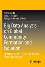 Big Data Analysis on Global Community Formation and Isolation: Sustainability and Flow of Commodities, Money, and Humans