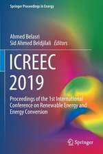 ICREEC 2019: Proceedings of the 1st International Conference on Renewable Energy and Energy Conversion