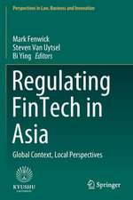 Regulating FinTech in Asia: Global Context, Local Perspectives