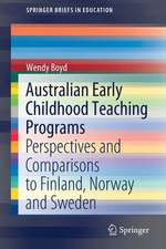 Australian Early Childhood Teaching Programs: Perspectives and Comparisons to Finland, Norway and Sweden