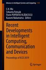 Recent Developments in Intelligent Computing, Communication and Devices: Proceedings of ICCD 2019