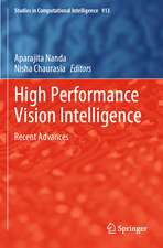 High Performance Vision Intelligence: Recent Advances