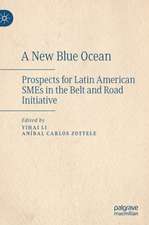 A New Blue Ocean: Prospects for Latin American SMEs in the Belt and Road Initiative