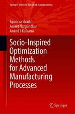 Socio-Inspired Optimization Methods for Advanced Manufacturing Processes