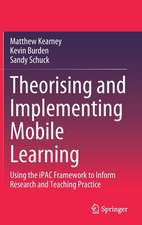 Theorising and Implementing Mobile Learning