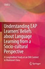 Understanding EAP Learners’ Beliefs about Language Learning from a Socio-cultural Perspective: A Longitudinal Study at an EMI Context in Mainland China