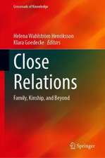 Close Relations: Family, Kinship, and Beyond