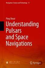 Understanding Pulsars and Space Navigations