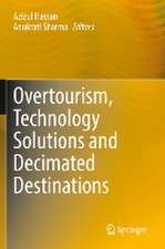 Overtourism, Technology Solutions and Decimated Destinations