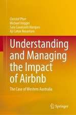 Understanding and Managing the Impact of Airbnb: The Case of Western Australia from 2015 to the COVID-19 Pandemic in 2020