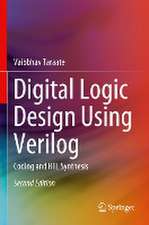 Digital Logic Design Using Verilog: Coding and RTL Synthesis