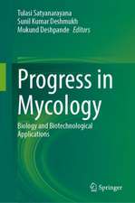 Progress in Mycology: Biology and Biotechnological Applications