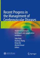 Recent Progress in the Management of Cerebrovascular Diseases: Treatment strategies, techniques and complication avoidance