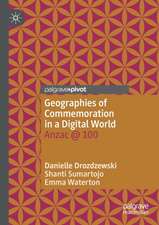 Geographies of Commemoration in a Digital World: Anzac @ 100