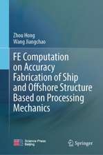 FE Computation on Accuracy Fabrication of Ship and Offshore Structure Based on Processing Mechanics