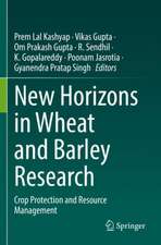 New Horizons in Wheat and Barley Research: Crop Protection and Resource Management