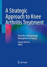 A Strategic Approach to Knee Arthritis Treatment: From Non-Pharmacologic Management to Surgery