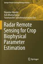 Radar Remote Sensing for Crop Biophysical Parameter Estimation