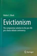 Evictionism: The compromise solution to the pro-life pro-choice debate controversy