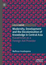 Modernity, Development and Decolonization of Knowledge in Central Asia: Kazakhstan as a Foreign Aid Provider