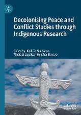 Decolonising Peace and Conflict Studies through Indigenous Research