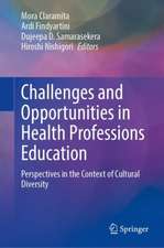 Challenges and Opportunities in Health Professions Education: Perspectives in the Context of Cultural Diversity