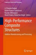 High-Performance Composite Structures: Additive Manufacturing and Processing