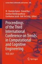 Proceedings of the Third International Conference on Trends in Computational and Cognitive Engineering: TCCE 2021